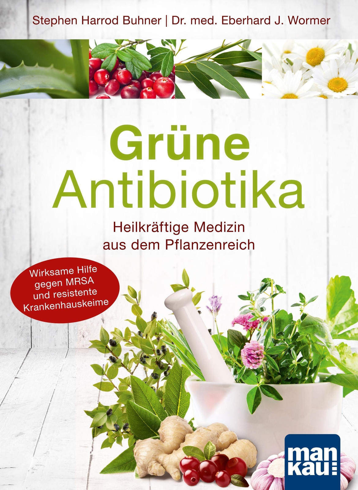 Thumbnail - Grüne Antibiotika. Heilkräftige Medizin Aus Dem Pflanzenreich Eberhard