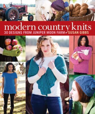 Modern Country Knits: 30 Designs from Juniper Moon Farm by Susan Gibbs...