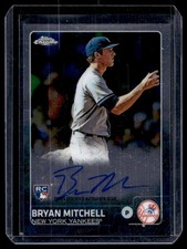 2015 Topps Chrome Rookie Autographs Bryan Mitchell RC Auto New York Yankees