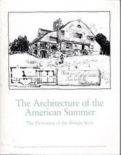 Architecture of the American Summer: The Flowering of the Shingle Style (Doc...