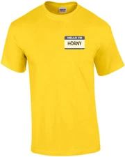 Hello I'm Horny T-Shirt
