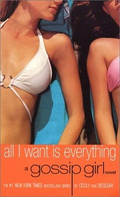 Gossip Girl #3: All I Want Is Everything: A Gossip Girl Novel - mass market ...