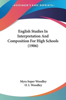 English Studies In Interpretation And Composition For High Schools (1906) Buch