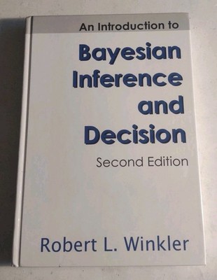 Introduction to Bayesian Inference and Decision by Robert L. Winkler with CD-ROM