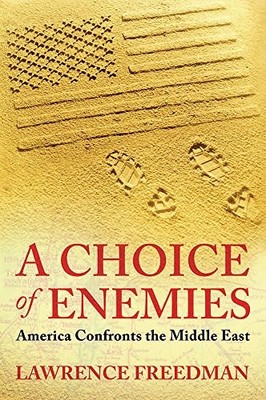 A Choice Of Enemies: America Confronts The Middle East,Lawrenc ,