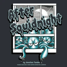 After Squidnight - Hardcover By Fenske, Jonathan E. - GOOD