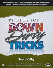 Photoshop 7 Down  Dirty Tricks. 2002. Scott Kelby. MINT -- 15