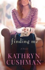 Finding Me - Paperback By Cushman, Kathryn - VERY GOOD