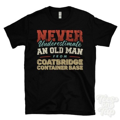 UNTERSCHÄTZE NIEMALS EINEN ALTEN MANN VON COATBRIDGE CONTAINER BASE T-SHIRT Schottland