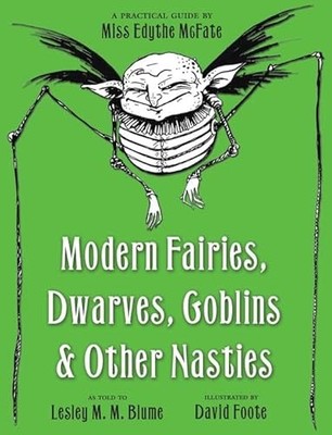 Modern Fairies, Dwarves, Goblins, and Other Nasties: A Practical