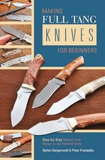 Making Full Tang Knives for Beginne..., Peter Fronteddu