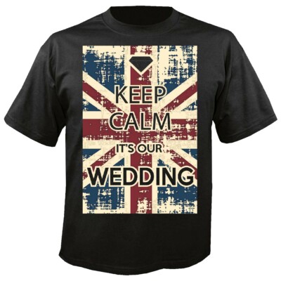 T-Shirt KEEP CALM IT*S OUR WEDDING LIFESTYLE FASHION STREET WEAR HIPHOP