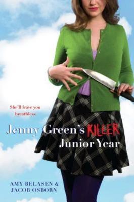 Jenny Green's Killer Junior Year by Belasen, Amy; Osborn, Jacob