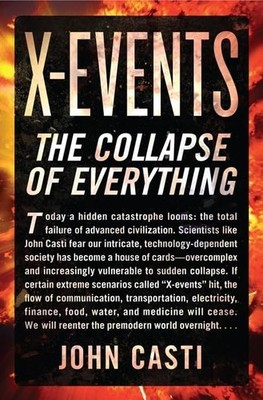 X-Events: The Collapse of Everything, Casti, John L.