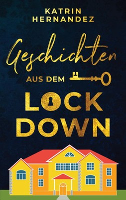 Geschichten aus dem Lockdown | Katrin Hernandez | Taschenbuch | 220 S. | Deutsch