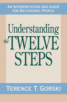 Understanding the Twelve Steps: An Interpretation and Guide for Recovering -...