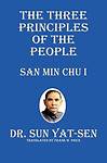 The Three Principles of the People - San Min Chu I by Sun Yat-Sen (Paperback)