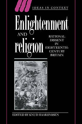 Enlightenment and Religion Rational Dissent in Eighteenth-Century Britain