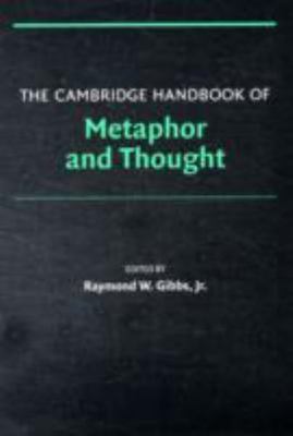 Cambridge Handbook of Metaphor and Thought, Paperback by Gibbs, Raymond W. (E...