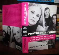 Jones, Abigail & Marissa Miley RESTLESS VIRGINS Love, Sex, and Survival At a New