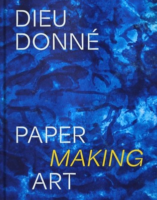 Dieu Donne: Paper Making Art Hardcover by Princeton Architectural Press