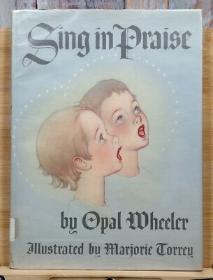Sing in Praise Collection Best Loved Hymns by Opal Wheeler (1946, HC) 1ST ED ex-