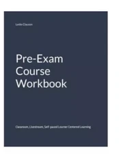 Leslie Clauson Pre-Exam Course Workbook