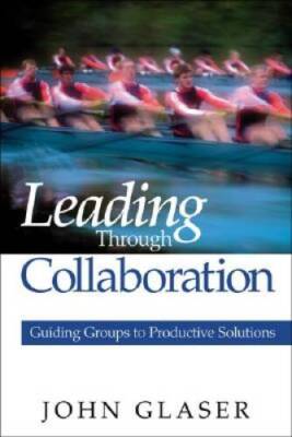 Leading Through Collaboration: Guiding Groups to Product - ACCEPTABLE
