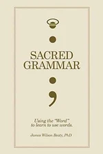 Sacred Grammar - Paperback, by Beaty PhD James Wilson - Good