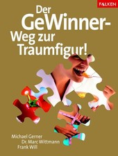 Der Gewinner-Weg zur Traumfigur Gerner Michael Marc Wittmann und Frank, Will: