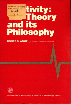Relativity The Theory and its Philosophy Angel, Roger B.: