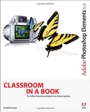 Adobe Photoshop Elements 5.0 Classroom in a Book,. Adobe Creativ