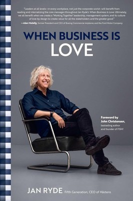 When Business Is Love: The Spirit of Hästens At Work, At Play, and Everyw...