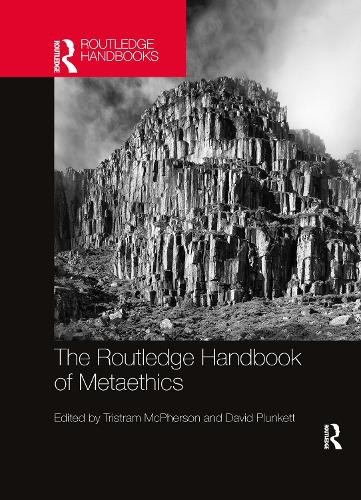 The Routledge Handbook of Metaethics by Tristram McPherson, D... - 9780367856076