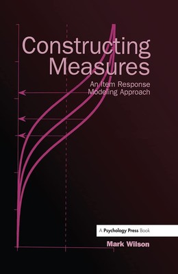 Constructing Measures: An Item Response Modeling Approach