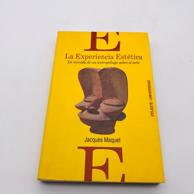 La Experiencia Estetica by Jacques Maquet Trade Paperback 1999
