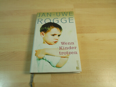 Jan-Uwe Rogge: Wenn Kinder trotzen / Gebunden