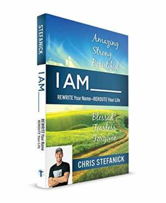 I AM_ Rewrite Your Name-REROUTE Your Life - Blessed Fearless Forgiven - GOOD