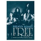 Heavy Load: The Story of Free by David Clayton, Todd K. Smith (Hardback, 2002)