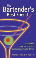 The Bartender's Best Friend: A - Hardcover, by Regan Mardee Haidin - Very Good x