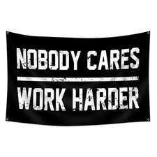 Nobody Cares Work Harder Motivational Gym Flag 3x5 Ft with 4 Brass Grommets