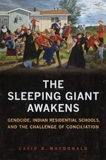 Sleeping Giant Awakens : Genocide, Indian Residential Schools, and the Challe...