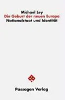 Die Geburt Der Neuen Europa | Nationalstaat Und IdentitäT | Michael Ley | Buch