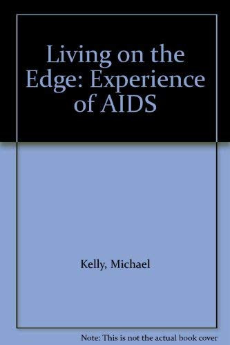 Living on the Edge: Experience of AIDS by Kelly, Michael Paperback Book The - Imagen 1 de 2
