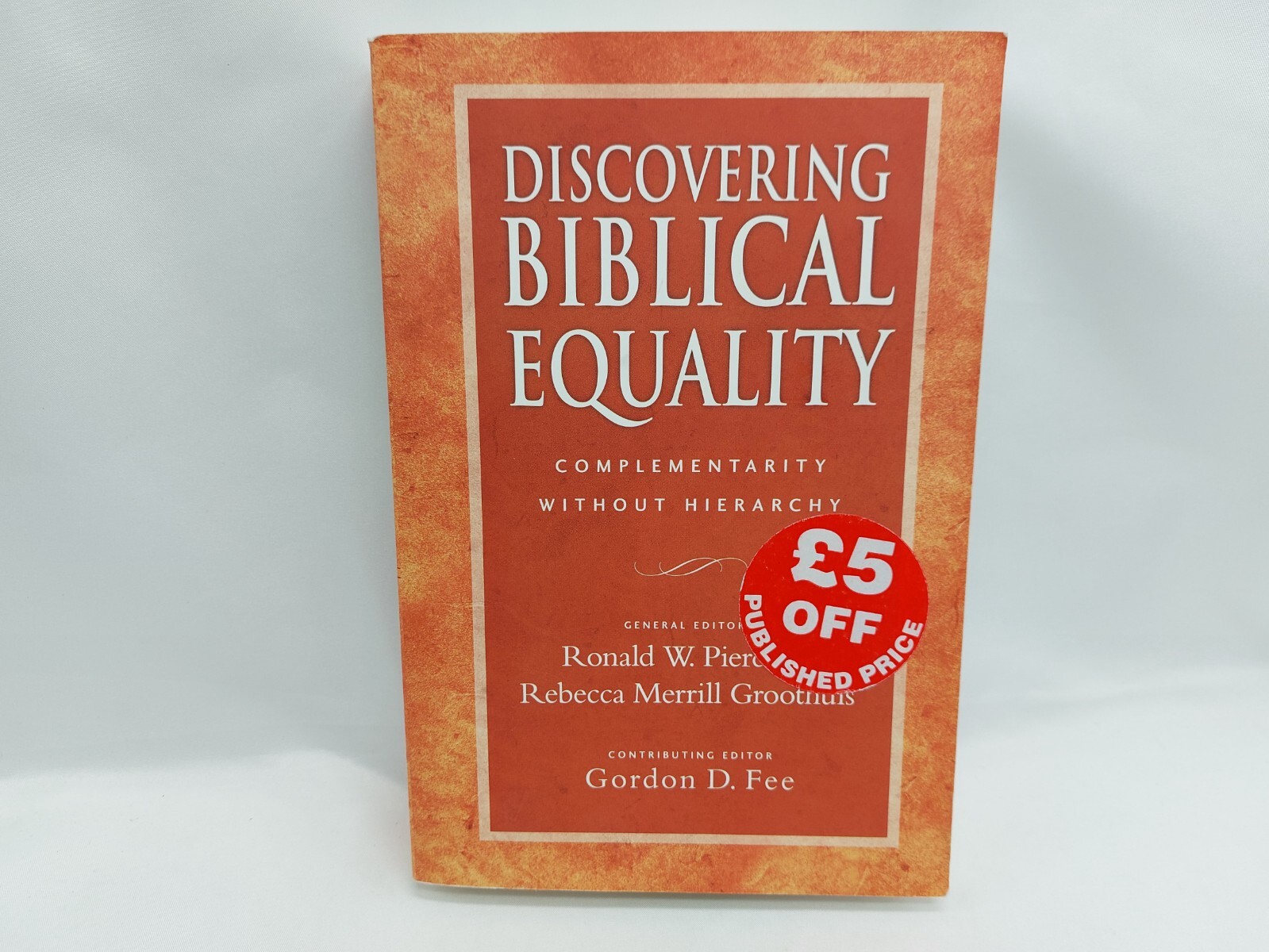Discovering Biblical Equality: Complementarity Without Hierarchy by Ronald W...