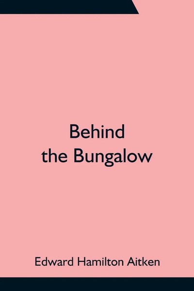 Edward Hamilton Aitken | Behind The Bungalow | Taschenbuch | Englisch (2021)-image