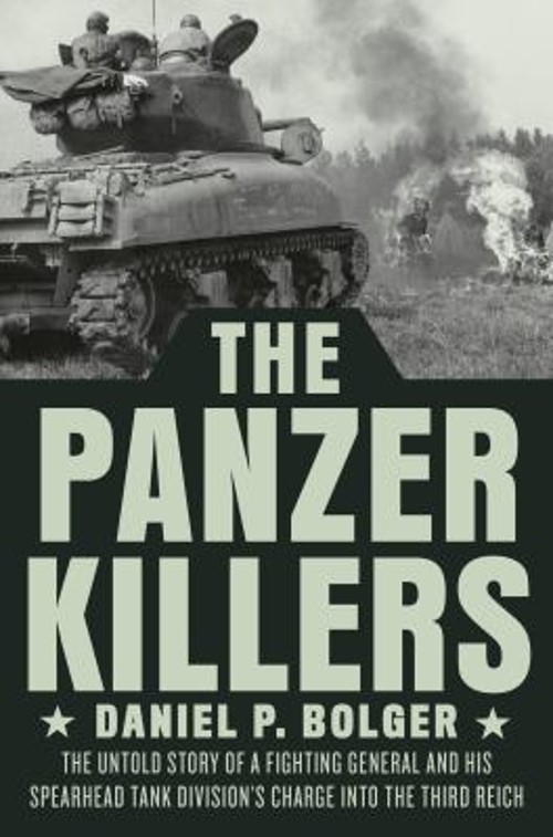 The Panzer Killers : The Untold Story of a Fighting General and HFree US Delivery | ISBN:0593183711