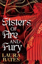 Sisters of Fire and Fury. Laura Bates