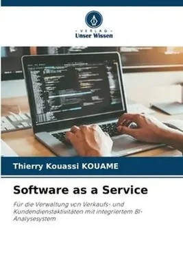 Software as a Service Thierry Kouassi Kouame Taschenbuch 52 S. Deutsch 2023