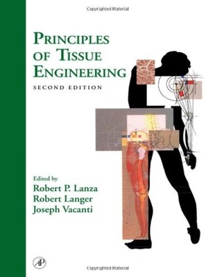 PRINCIPLES OF TISSUE ENGINEERING, SECOND EDITION By Robert Lanza & Robert Langer